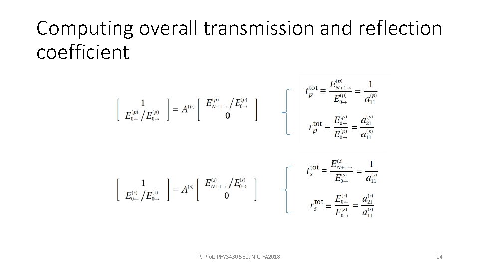 Computing overall transmission and reflection coefficient P. Piot, PHYS 430 -530, NIU FA 2018