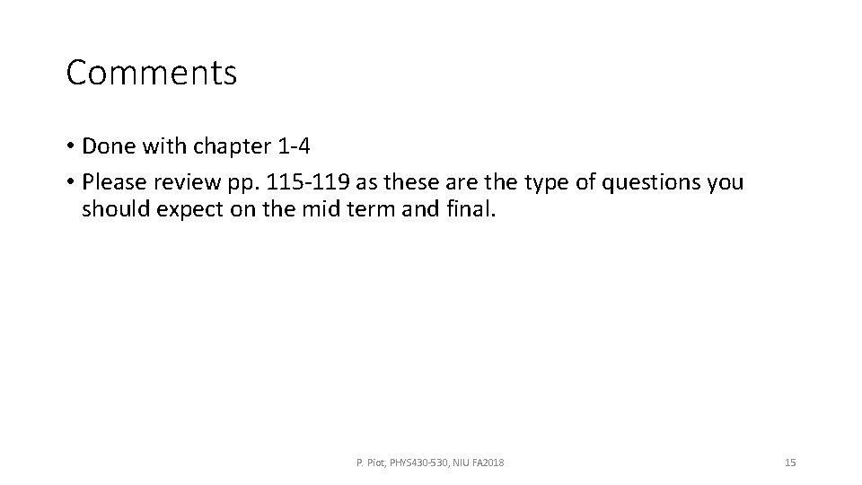 Comments • Done with chapter 1 -4 • Please review pp. 115 -119 as