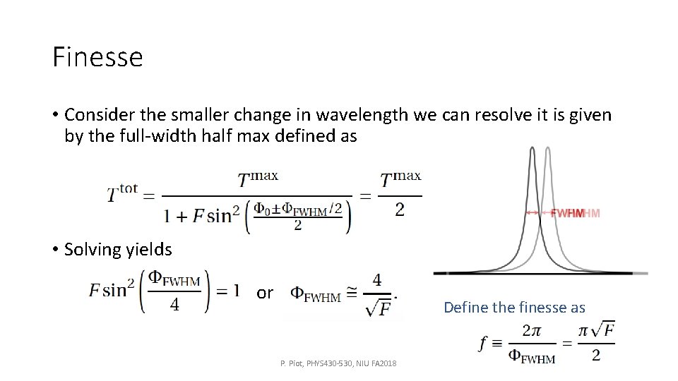 Finesse • Consider the smaller change in wavelength we can resolve it is given