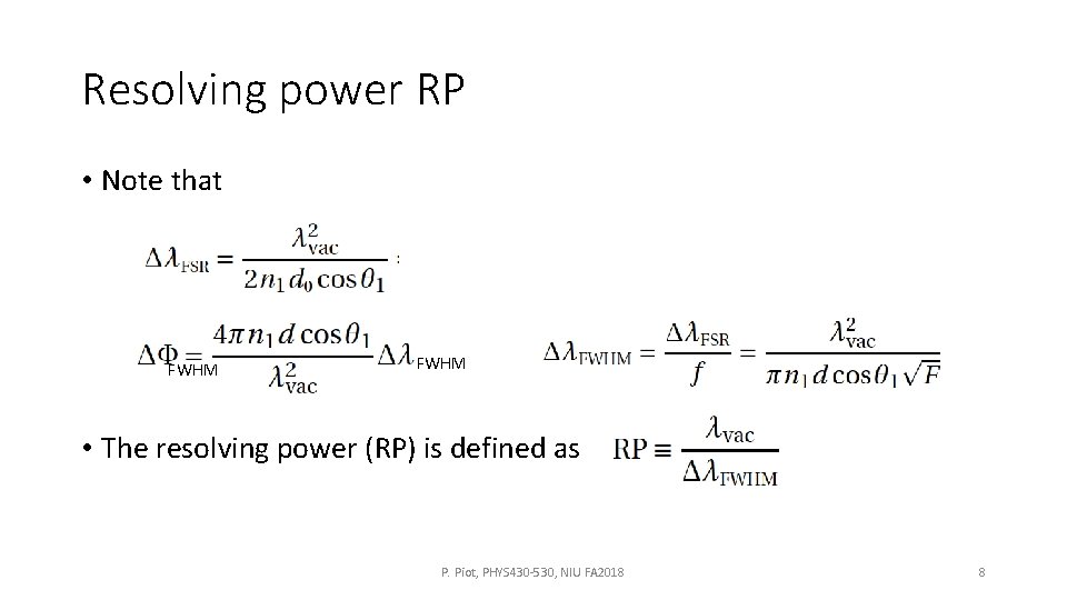 Resolving power RP • Note that FWHM • The resolving power (RP) is defined