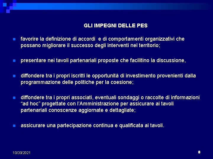 GLI IMPEGNI DELLE PES n favorire la definizione di accordi e di comportamenti organizzativi