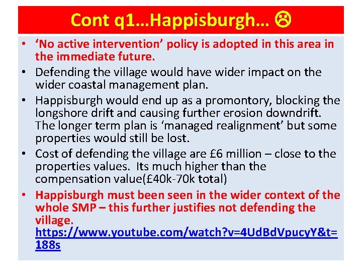 Cont q 1…Happisburgh… • ‘No active intervention’ policy is adopted in this area in