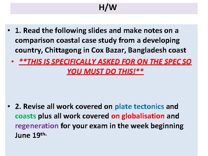 H/W • 1. Read the following slides and make notes on a comparison coastal