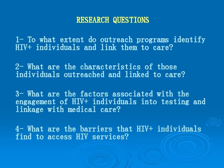 RESEARCH QUESTIONS 1 - To what extent do outreach programs identify HIV+ individuals and