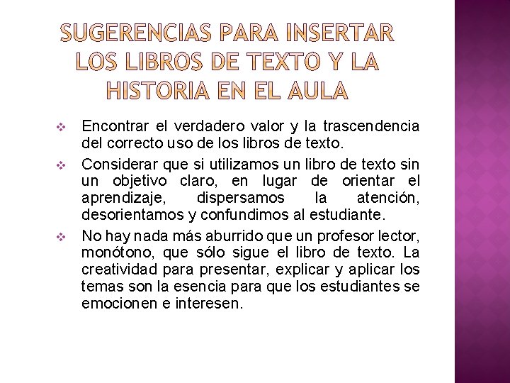 v v v Encontrar el verdadero valor y la trascendencia del correcto uso de