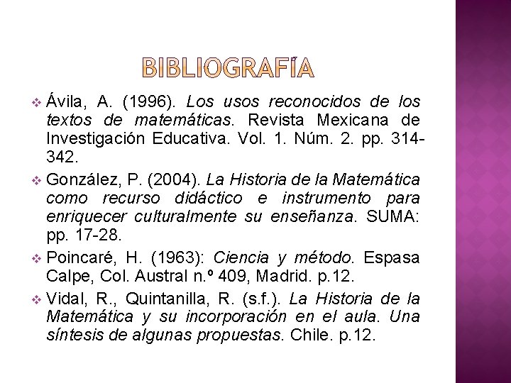 Ávila, A. (1996). Los usos reconocidos de los textos de matemáticas. Revista Mexicana de
