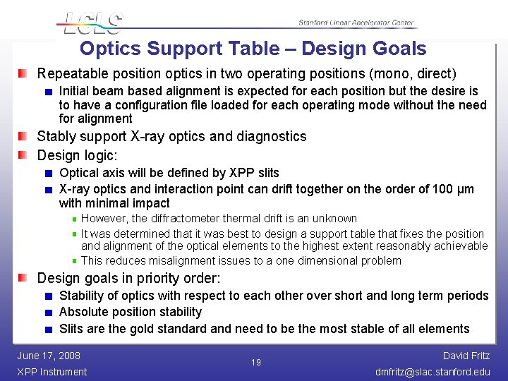 Optics Support Table – Design Goals Repeatable position optics in two operating positions (mono,