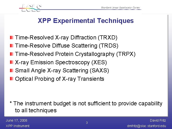 XPP Experimental Techniques Time-Resolved X-ray Diffraction (TRXD) Time-Resolve Diffuse Scattering (TRDS) Time-Resolved Protein Crystallography