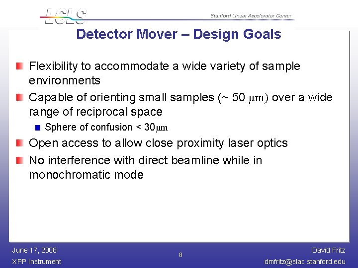 Detector Mover – Design Goals Flexibility to accommodate a wide variety of sample environments