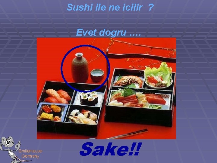 Sushi ile ne icilir ? Evet dogru …. Smilemouse Germany Sake!! 