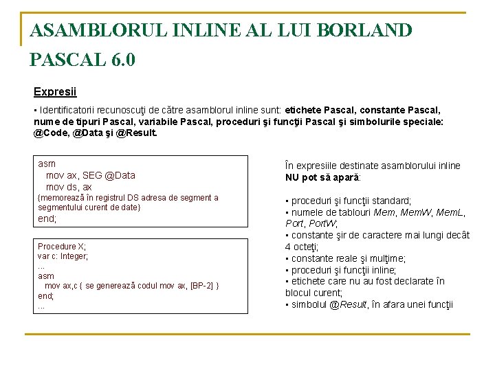 ASAMBLORUL INLINE AL LUI BORLAND PASCAL 6. 0 Expresii • Identificatorii recunoscuţi de către