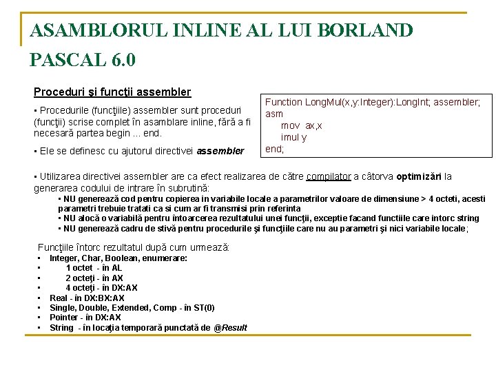 ASAMBLORUL INLINE AL LUI BORLAND PASCAL 6. 0 Proceduri şi funcţii assembler • Procedurile