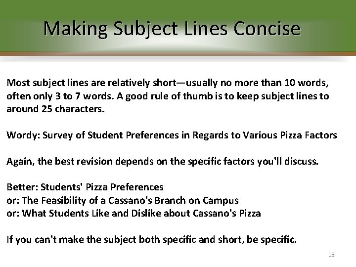 Making Subject Lines Concise Most subject lines are relatively short—usually no more than 10