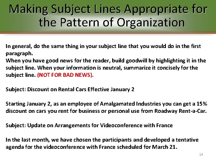 Making Subject Lines Appropriate for the Pattern of Organization In general, do the same