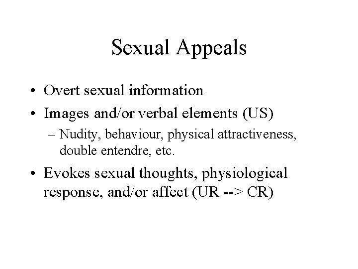 Sexual Appeals • Overt sexual information • Images and/or verbal elements (US) – Nudity,