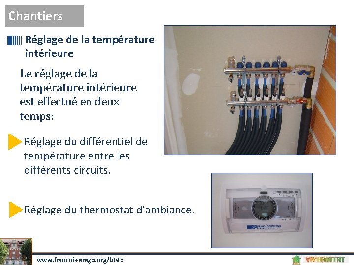 Chantiers Réglage de la température intérieure Le réglage de la température intérieure est effectué