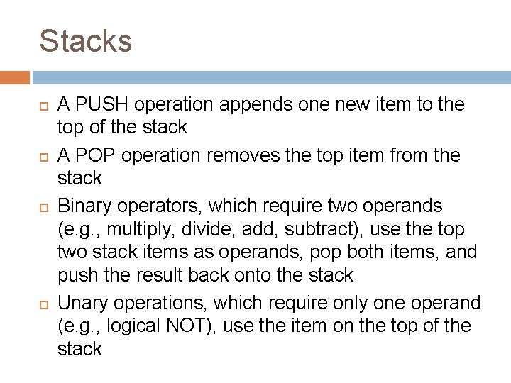 Stacks A PUSH operation appends one new item to the top of the stack