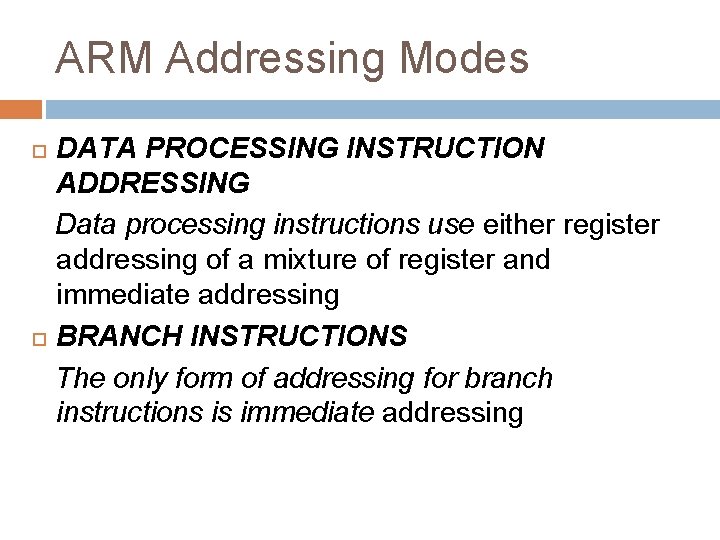 ARM Addressing Modes DATA PROCESSING INSTRUCTION ADDRESSING Data processing instructions use either register addressing