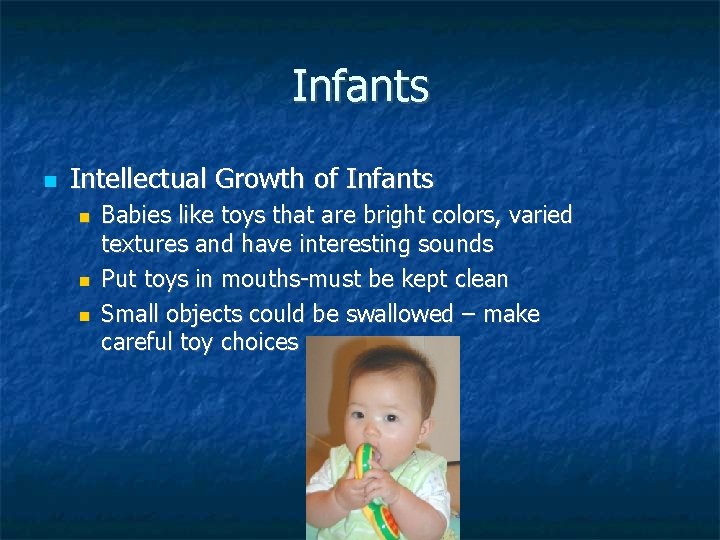 Infants Intellectual Growth of Infants Babies like toys that are bright colors, varied textures