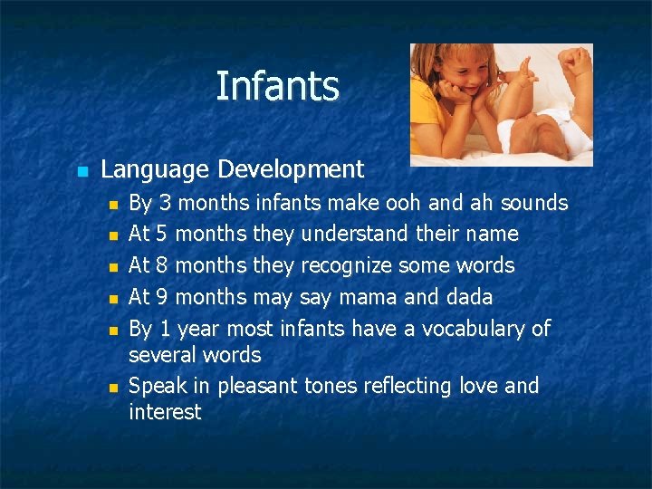 Infants Language Development By 3 months infants make ooh and ah sounds At 5