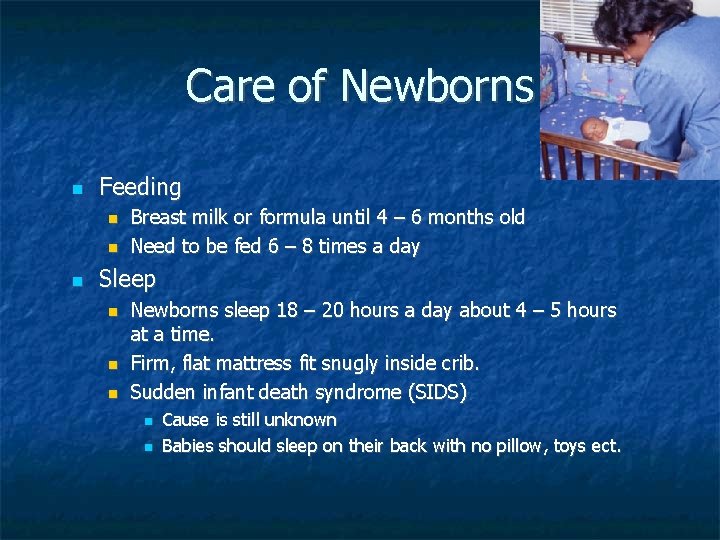 Care of Newborns Feeding Breast milk or formula until 4 – 6 months old