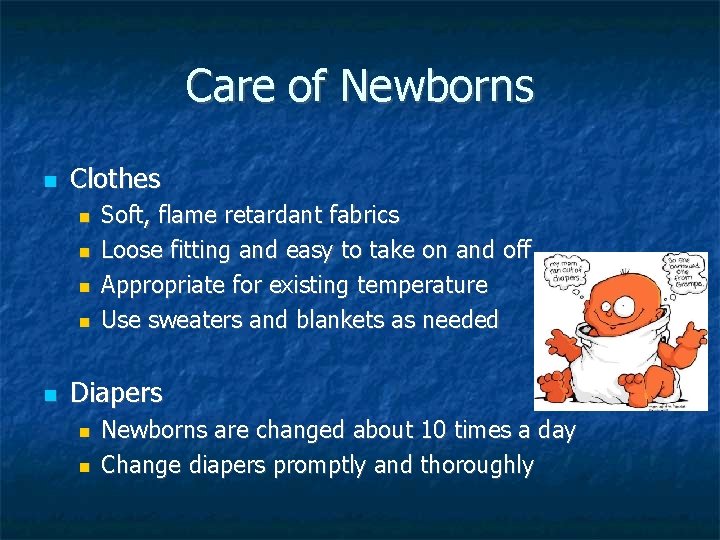 Care of Newborns Clothes Soft, flame retardant fabrics Loose fitting and easy to take
