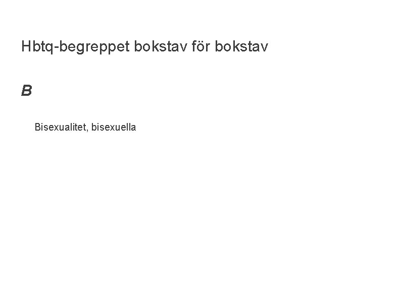 Hbtq-begreppet bokstav för bokstav B Bisexualitet, bisexuella 