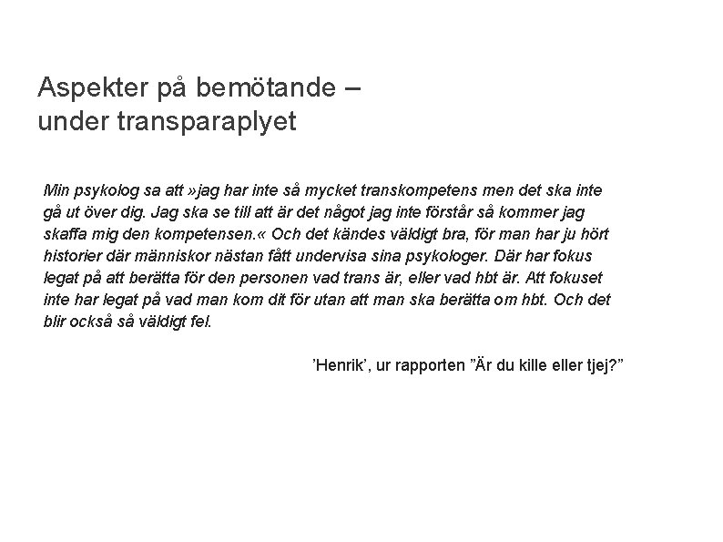 Aspekter på bemötande – under transparaplyet Min psykolog sa att » jag har inte