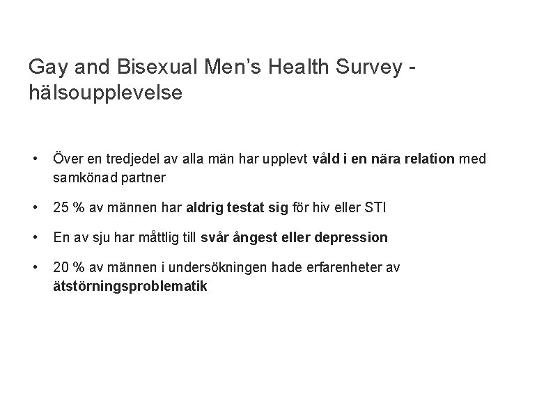 Gay and Bisexual Men’s Health Survey hälsoupplevelse • Över en tredjedel av alla män