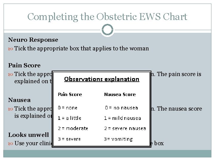 Completing the Obstetric EWS Chart Neuro Response Tick the appropriate box that applies to