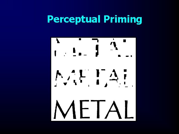 Perceptual Priming 