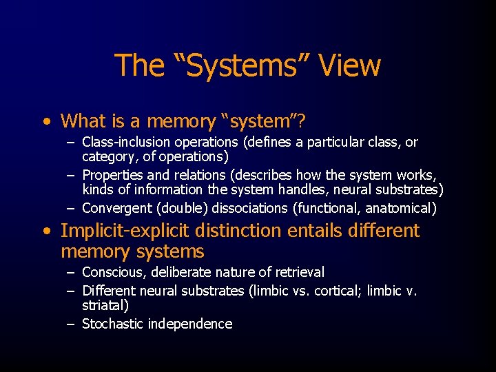 The “Systems” View • What is a memory “system”? – Class-inclusion operations (defines a