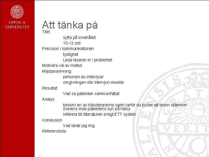 Att tänka på Titel syfta på innehållet 10 -12 ord Precision i kommunikationen tydlighet