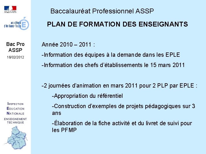 Baccalauréat Professionnel ASSP PLAN DE FORMATION DES ENSEIGNANTS Bac Pro ASSP 16/02/2012 Année 2010