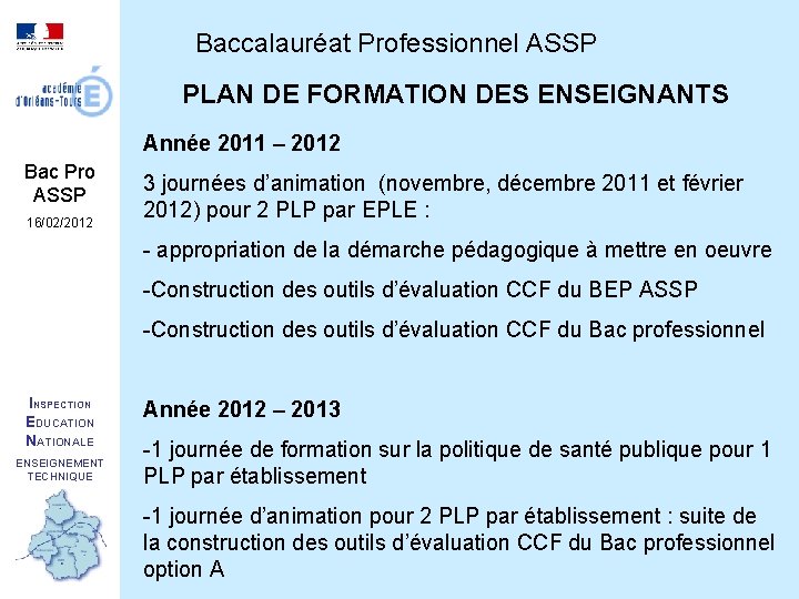 Baccalauréat Professionnel ASSP PLAN DE FORMATION DES ENSEIGNANTS Année 2011 – 2012 Bac Pro