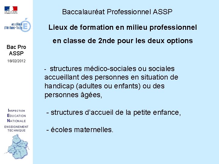 Baccalauréat Professionnel ASSP Lieux de formation en milieu professionnel en classe de 2 nde