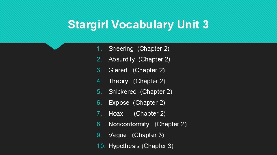 Stargirl Vocabulary Unit 3 1. Sneering (Chapter 2) 2. Absurdity (Chapter 2) 3. Glared