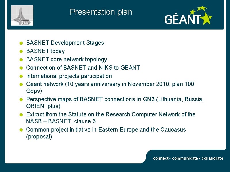 Presentation plan BASNET Development Stages BASNET today BASNET core network topology Connection of BASNET