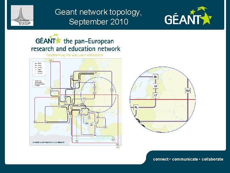 Geant network topology, September 2010 connect • communicate • collaborate 