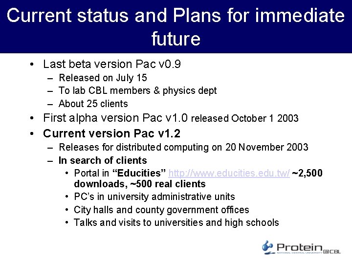 Current status and Plans for immediate future • Last beta version Pac v 0.