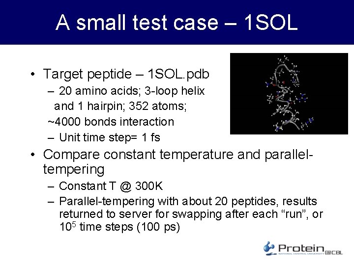 A small test case – 1 SOL • Target peptide – 1 SOL. pdb