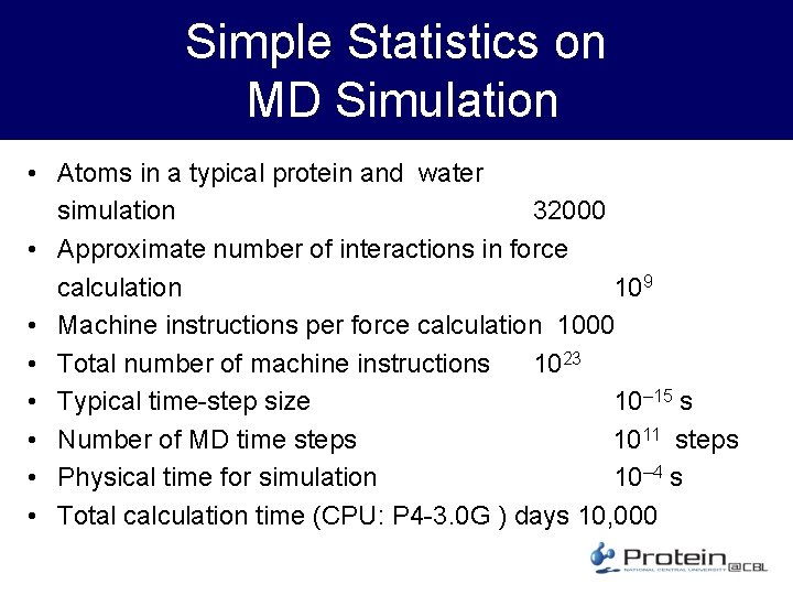 Simple Statistics on MD Simulation • Atoms in a typical protein and water simulation