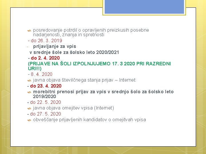 posredovanje potrdil o opravljenih preizkusih posebne nadarjenosti, znanja in spretnosti - do 26. 3.