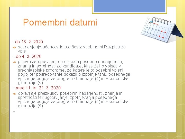 Pomembni datumi - do 13. 2. 2020 seznanjanje učencev in staršev z vsebinami Razpisa