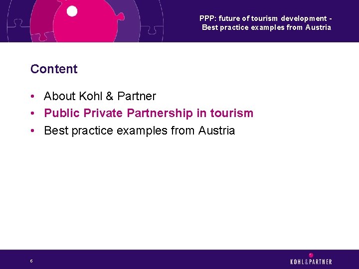 PPP: future of tourism development Best practice examples from Austria Content • About Kohl