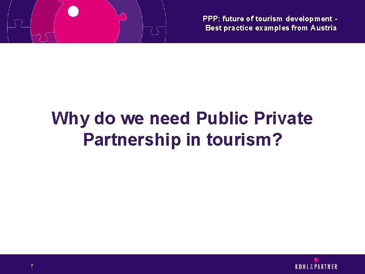 PPP: future of tourism development Best practice examples from Austria Why do we need