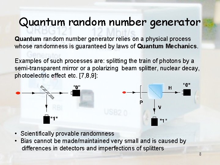 Quantum random number generator relies on a physical process whose randomness is guaranteed by