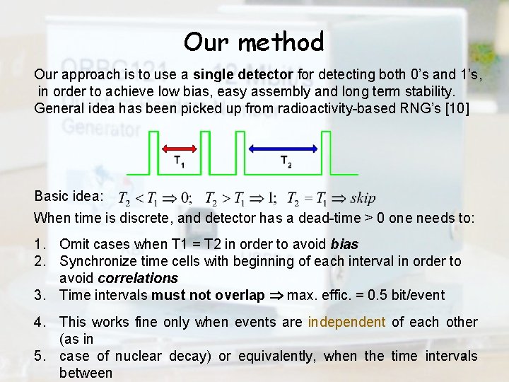 Our method Our approach is to use a single detector for detecting both 0’s