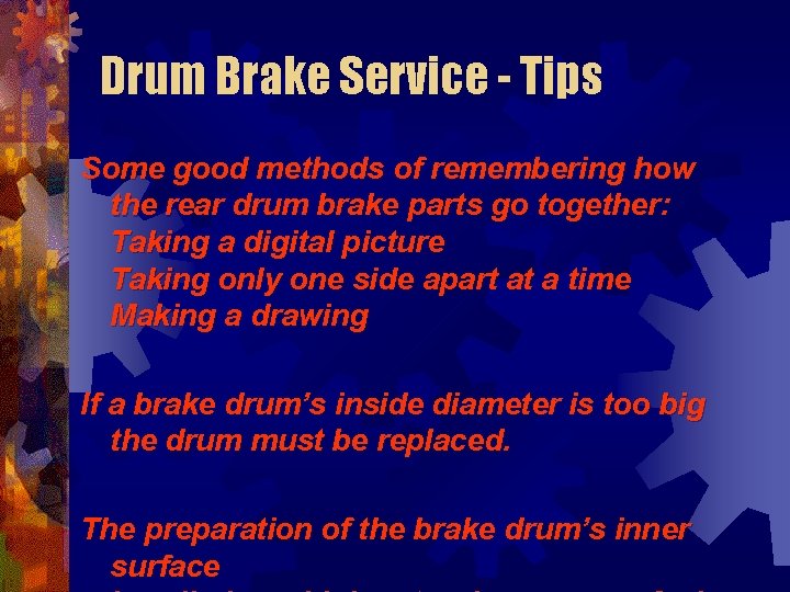 Drum Brake Service - Tips Some good methods of remembering how the rear drum