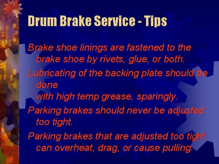 Drum Brake Service - Tips Brake shoe linings are fastened to the brake shoe